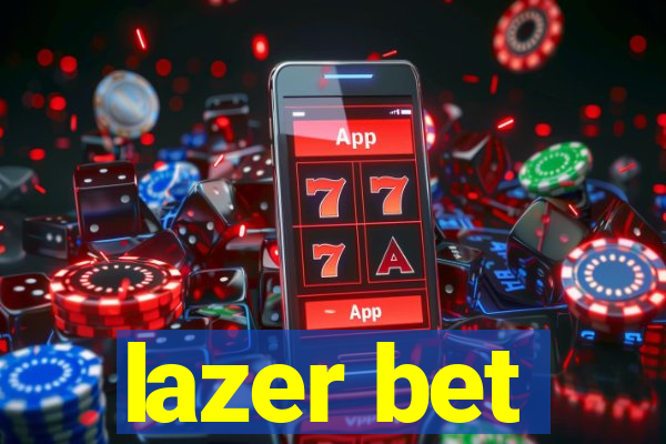 lazer bet